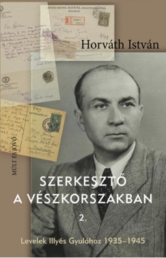 Horváth István - Szerkesztõ a vészkorszakban 2.