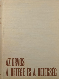 Az orvos, a betege s a betegsg