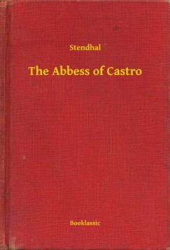 Stendhal - The Abbess of Castro