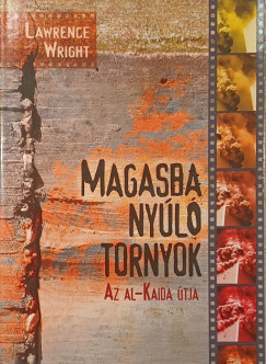 Magasba ny�l� tornyok - Az al-Kaida �tja