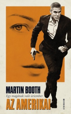 Martin Booth - Martin Booth - Az amerikai - Egy magnak val riember