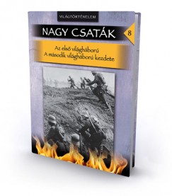 Jay Akhtar - Cskvry Ferenc   (Szerk.) - Nagy csatk 8. ktet - 1914-1942