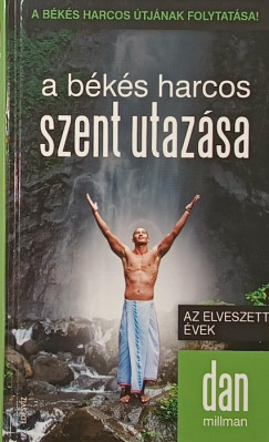 Dan Millman - A b�k�s harcos szent utaz�sa
