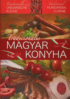 Horvth Ilona - Pelle Jzsefn - Piri Istvn - Tth Gzn Mogyorsi Magdolna - Tradicionlis magyar konyha