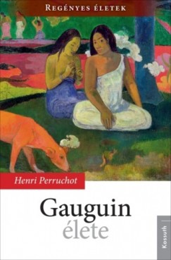 Perruchot Henri - Henri Perruchot - Gauguin lete