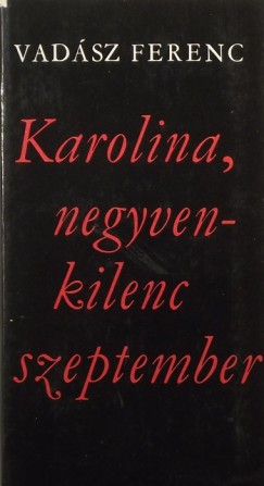Vadsz Ferenc - Karolina, negyvenkilenc szeptember