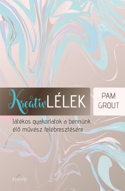 Pam Grout - Kreatv llek
