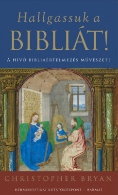 Christopher Bryan - M. Pintr Tibor   (Szerk.) - Hallgassuk a Biblit!