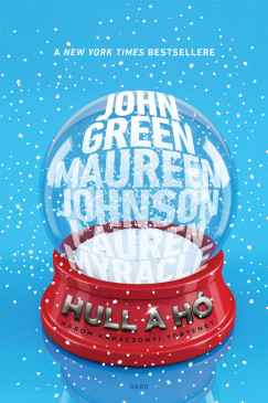 Green John - Maureen Johnson - Lauren Myracle - Hull a h - Hrom karcsonyi trtnet