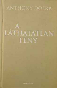 Anthony Doerr - A lthatatlan fny