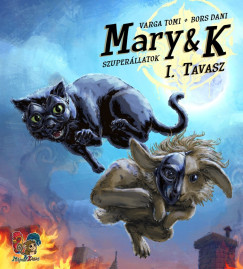 Bors Dani - Varga Tomi - Mary & K: Szuper�llatok I. R�sz