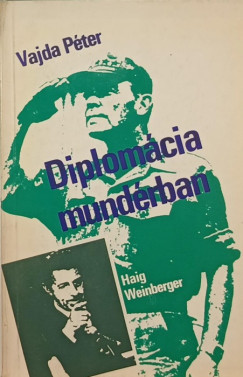 Vajda Pter - Diplomcia mundrban