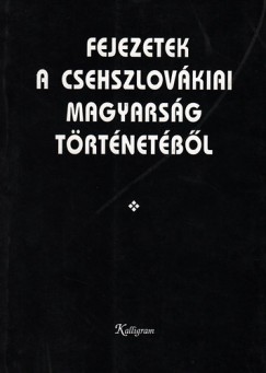 Fejezetek a csehszlovkiai magyarsg trtnetbl (1918-1992)