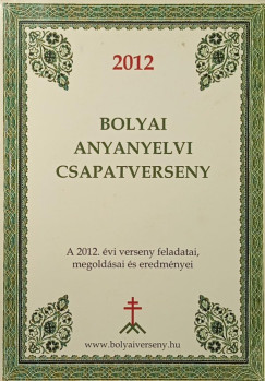 Bolyai anyanyelvi csapatverseny 2012