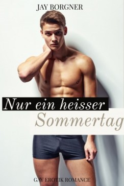 Jay Borgner - Nur ein heisser Sommertag