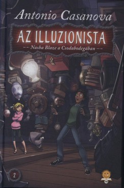 Antonio Casanova - Az illuzionista 2. - Nasha Blaze a Csodabodegban