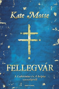 Kate Mosse - Fellegvr