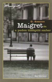Georges Simenon - Maigret és a padon üldögélõ ember