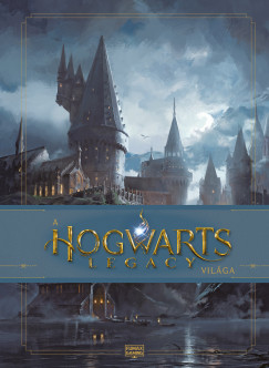 Holló-Vaskó Péter   (Szerk.) - Tót Barbara   (Szerk.) - A Hogwarts Legacy világa