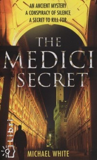 Michael White - The Medici Secret