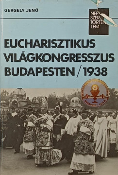 Eucharisztikus vil�gkongresszus Budapesten/ 1938