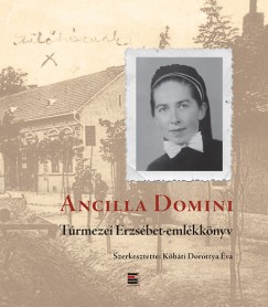 Ancilla Domini - Trmezei Erzsbet-emlkknyv