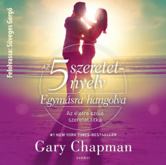 Gary Chapman - Sveges Gerg - Az 5 szeretetnyelv - Egymsra hangolva