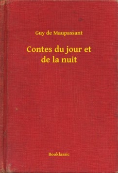 Guy De Maupassant - Contes du jour et de la nuit