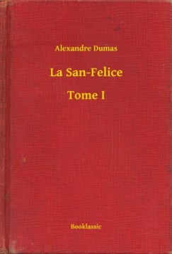 Alexandre Dumas - La San-Felice - Tome I