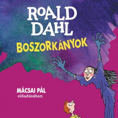 Roald Dahl - Mcsai Pl - Boszorknyok - Hangosknyv