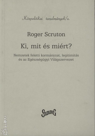 Roger Scruton - Ki, mit és miért?