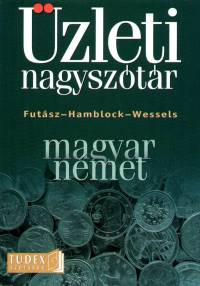 Futsz Dezs - Dieter Hamblock - Dieter Wessels - Magyar - nmet zleti nagysztr