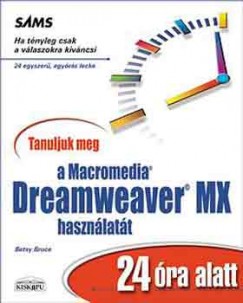 Tanuljuk meg a Macromedia Dreamweaver MX hasznlatt 24 ra alatt