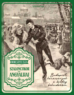 Szaloncukor s angyalhaj - Budapesti karcsonyok a boldog bkeidkben