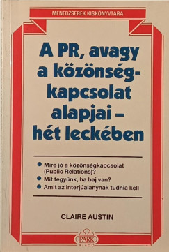 A PR, avagy a k�z�ns�gkapcsolat alapjai -h�t leck�ben