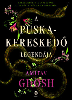 Amitav Ghosh - A puskakeresked legendja