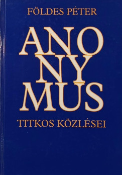 Fldes Pter - Anonymus titkos kzlsei