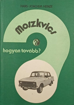 Hogyan tov�bb? - Moszkvics