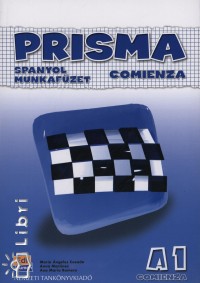 Ana Mar�a Romero Fernandez - Mar�a �ngeles Casado P�rez - Anna Mart�nez Sebasti� - Ungor Barbara   (Szerk.) - Prisma Comienza A1