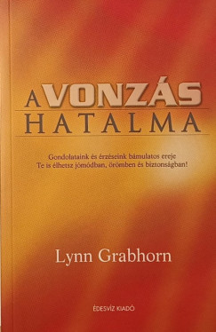 Lynn Grabhorn - A vonzs hatalma