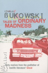 Charles Bukowski - Tales of Ordinary Madness