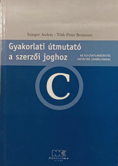 Gyakorlati �tmutat� a szerz�i joghoz