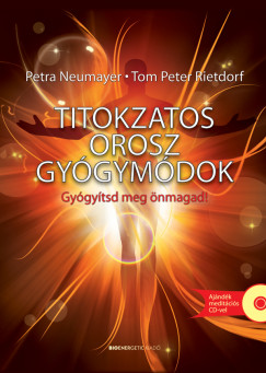 Petra Neumayer - Tom Peter Rietdorf - Titokzatos orosz gygymdok - Ajndk meditcis CD-vel