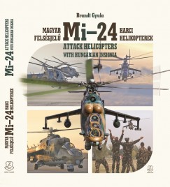 Brandt Gyula - Magyar felsgjel Mi-24 harci helikopterek