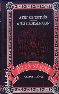 Jules Verne - A kt Kip-testvr - A jg birodalmban