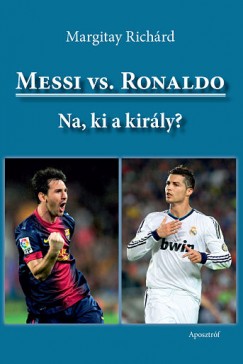 Margitay Richrd - Messi vs. Ronaldo