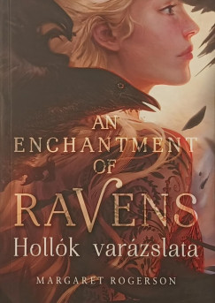 An Enchantment of Ravens - Holl�k var�zslata