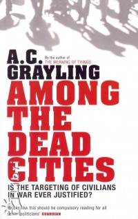 Anthony Clifford Grayling - Among the Dead Cities