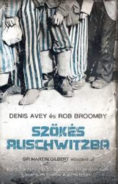 Denis Avey - Rob Broomby - Szks Auschwitzba