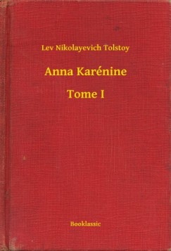 Lev Tolsztoj - Anna Karnine - Tome I